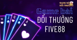 Game bài đổi thưởng Five88: Các loại game bài trong Five88